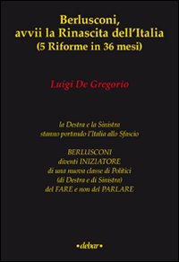 Berlusconi_Avvii_La_Rinascita_Dell`italia_-De_Gregorio_Luigi